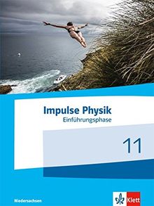 Impulse Physik 11. Ausgabe Niedersachsen: Schülerbuch Klasse 11 (G9) (Impulse Physik. Ausgabe für Niedersachsen ab 2018)