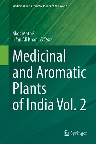 Medicinal and Aromatic Plants of India Vol. 2 (Medicinal and Aromatic Plants of the World, 9, Band 2)