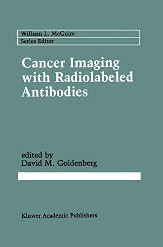 Cancer Imaging with Radiolabeled Antibodies (Cancer Treatment and Research, 51, Band 51)