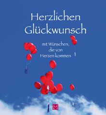 Herzlichen Glückwunsch: mit Wünschen die von Herzen kommen