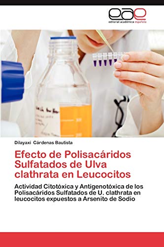 Efecto de Polisacáridos Sulfatados de Ulva clathrata en Leucocitos: Actividad Citotóxica y Antigenotóxica de los Polisacáridos Sulfatados de U. clathrata en leucocitos expuestos a Arsenito de Sodio
