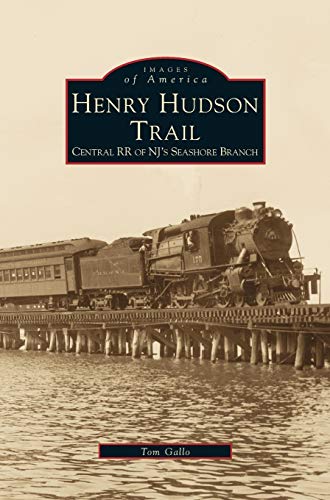 Henry Hudson Trail: : Central RR of NJ's Seashore Branch