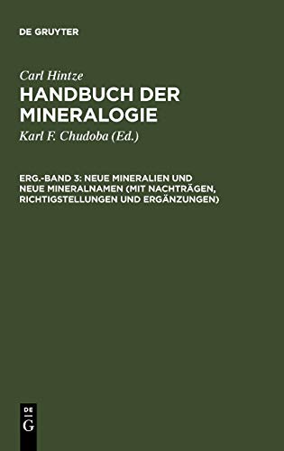 Neue Mineralien und neue Mineralnamen (mit Nachträgen, Richtigstellungen und Ergänzungen) (Carl Hintze: Handbuch der Mineralogie)