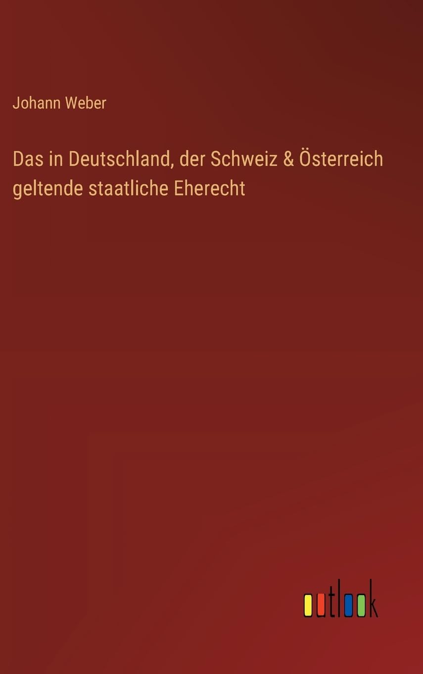 Das in Deutschland, der Schweiz & Österreich geltende staatliche Eherecht