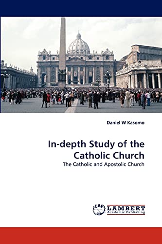 In-depth Study of the Catholic Church: The Catholic and Apostolic Church