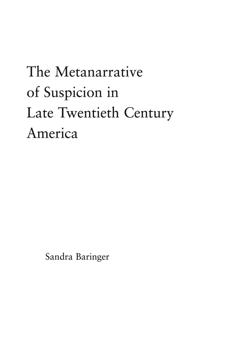 The Metanarrative of Suspicion in Late Twentieth Century America (Literary Criticism and Cultural Theory)