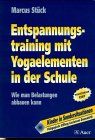 Entspannungstraining mit Yogaelementen in der Schule