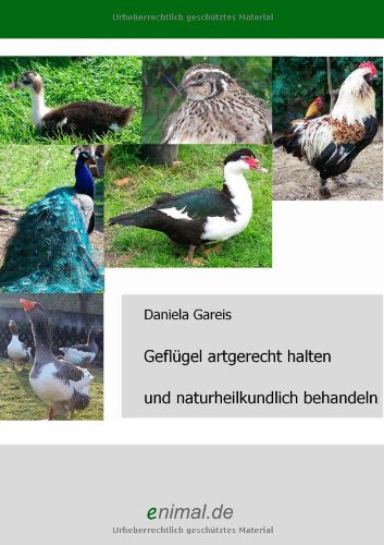 Geflügel artgerecht halten und naturheilkundlich behandeln