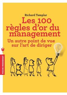 Les 100 règles d'or du management : un autre point de vue sur l'art de diriger