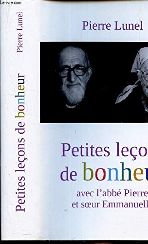Petites Lecons De Bonheur - Avec L'abbe3 Pierre Et Soeur Emmanuelle