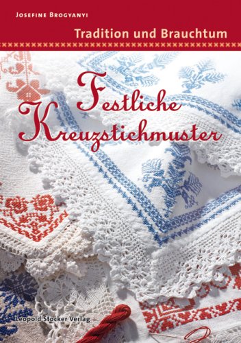 Brogyanyi, Josefine: Festliche Kreuzstichmuster