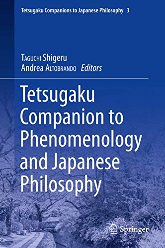 Tetsugaku Companion to Phenomenology and Japanese Philosophy (Tetsugaku Companions to Japanese Philosophy, 3, Band 3)