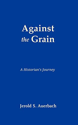 Against the Grain: A Historian's Journey