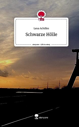 Schwarze Hölle. Life is a Story - story.one