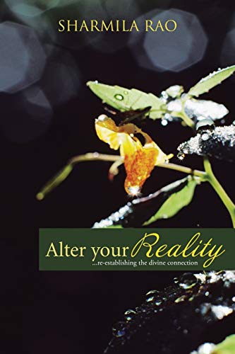 Alter your Reality: . . . Re-Establishing the Divine Connection
