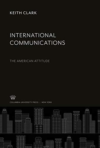 International Communications: The American Attitude