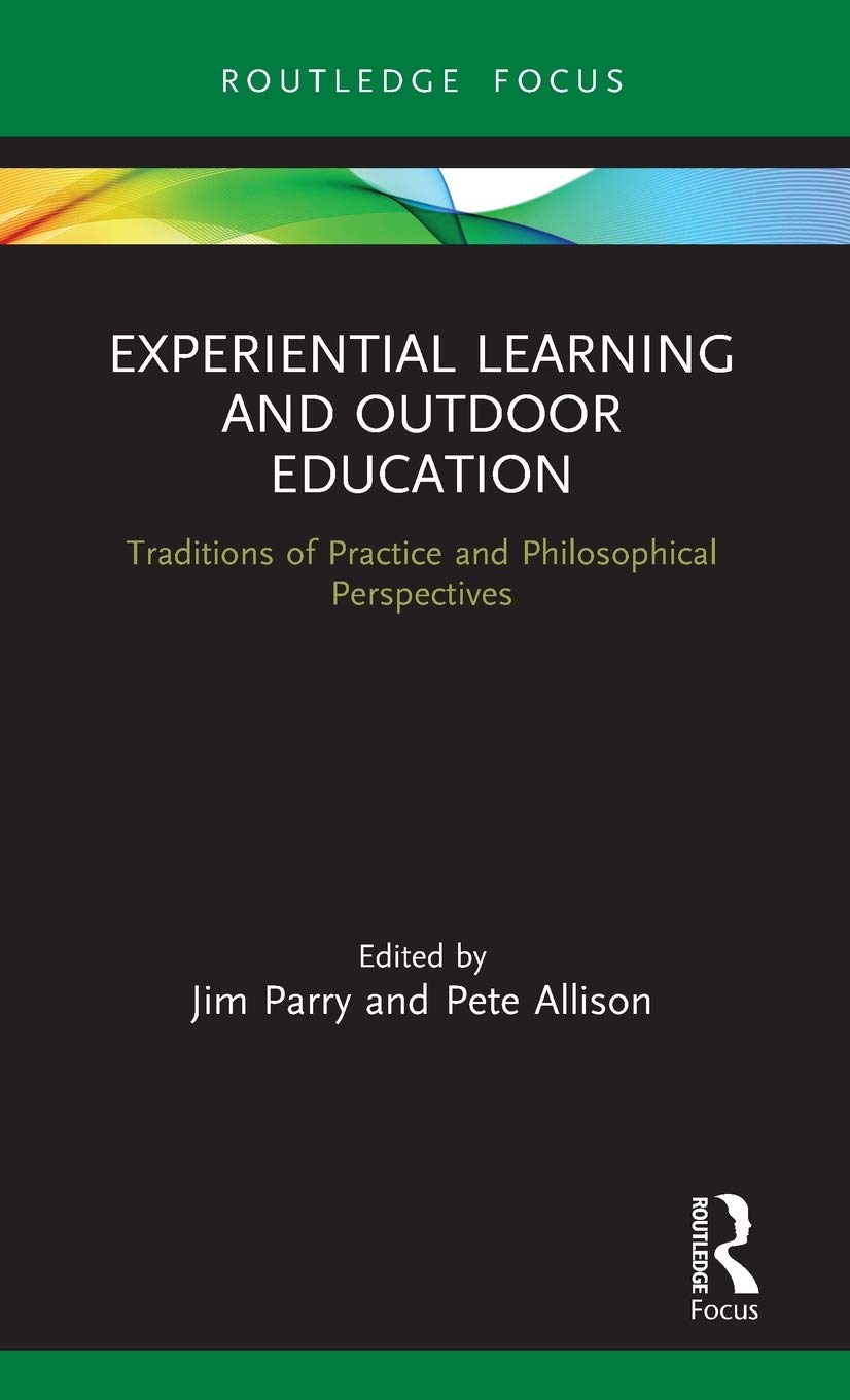 Experiential Learning and Outdoor Education: Traditions of practice and philosophical perspectives