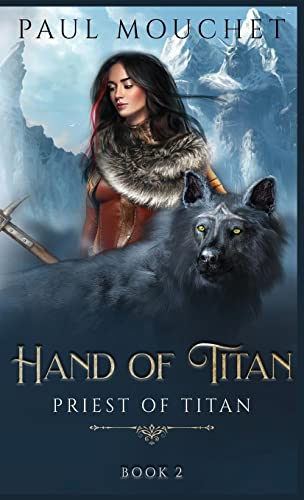 Hand of Titan: A Fantasy Adventure (Priest of Titan, Band 2)