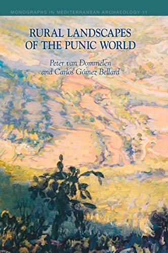 Rural Landscapes of the Punic World (Monographs in Mediterranean Archaeology, Band 11)