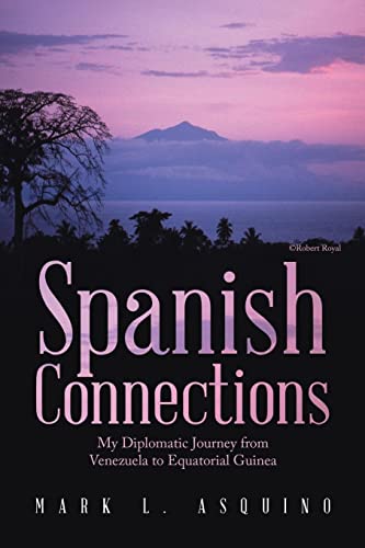 Spanish Connections: My Diplomatic Journey from Venezuela to Equatorial Guinea