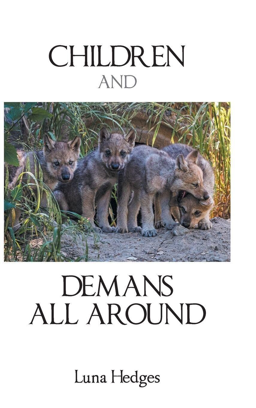 Children and Demans All Around
