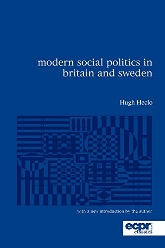 Modern Social Politics in Britain and Sweden: From Relief to Income Maintenance (Ecpr Classics)