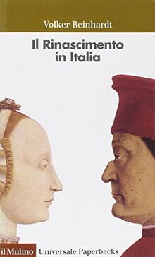 Il Rinascimento in Italia (Universale paperbacks Il Mulino, Band 458)