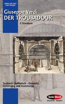 Der Troubadour: Einführung und Kommentar. Textbuch/Libretto.: Textbuch Italienisch - Deutsch. (Opern der Welt)