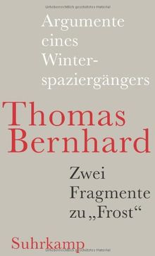 Argumente eines Winterspaziergängers: Und ein Fragment zu »Frost«: Leichtlebig. Mit dem Faksimile des Leichtlebig-Typoskripts