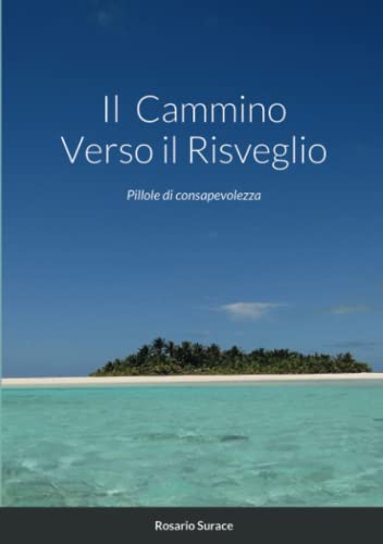 Il Cammino Verso il Risveglio: Pillole di consapevolezza