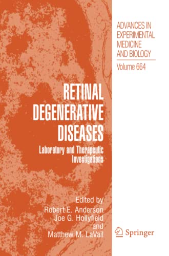 Retinal Degenerative Diseases: Laboratory and Therapeutic Investigations (Advances in Experimental Medicine and Biology, Band 664)