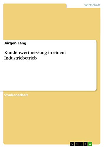 Kundenwertmessung in einem Industriebetrieb