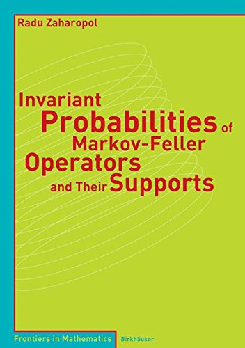 Invariant Probabilities of Markov-Feller Operators and Their Supports (Frontiers in Mathematics)