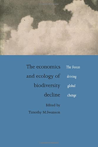 The Economics and Ecology of Biodiversity Decline: The Forces Driving Global Change