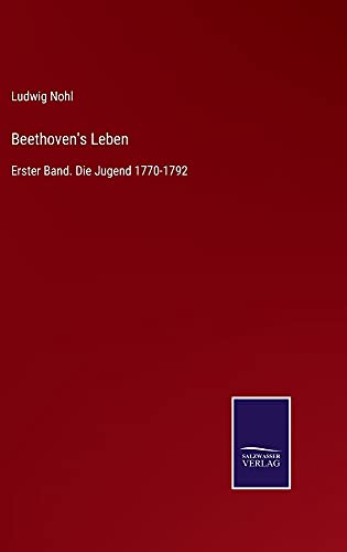 Beethoven's Leben: Erster Band. Die Jugend 1770-1792