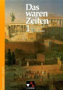 Das waren Zeiten - Ausgabe für Bayern. Unterrichtswerk für Geschichte an Gymnasien: Das waren Zeiten. 6. Jahrgangsstufe. Gymnasium Bayern: Unterrichtswerk für Geschichte. Sekundarstufe 1