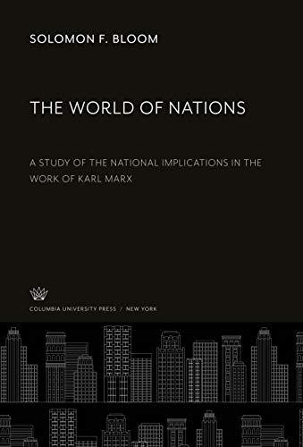 The World of Nations: A Study of the National Implications in the Work of Karl Marx