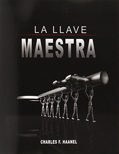 La Llave Maestra / The Master Key System by Charles F. Haanel