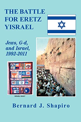 The Battle For Eretz Yisrael: Jews, G-d and Israel, 1992-2011