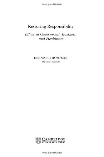 Restoring Responsibility: Ethics in Government, Business, and Healthcare
