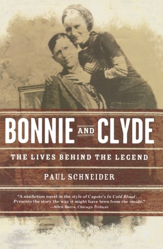 Paul Schneider Bonnie And Clyde, The Lives Behind The Legend