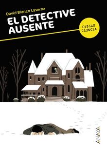 El detective ausente (LITERATURA JUVENIL - Código Ciencia)