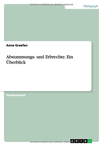 Abstammungs- und Erbrechte. Ein Überblick
