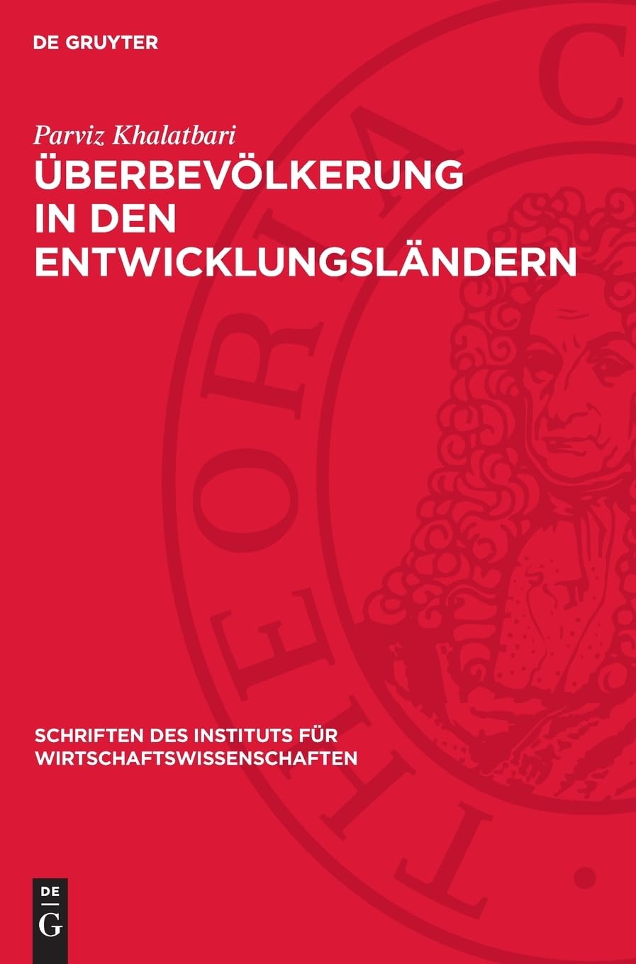 Überbevölkerung in den Entwicklungsländern (Schriften des Instituts für Wirtschaftswissenschaften, 27)