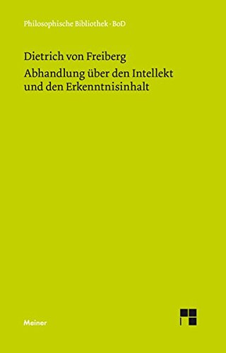 Abhandlung über den Intellekt und den Erkenntnisinhalt (Philosophische Bibliothek)
