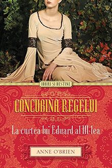 CONCUBINA REGELUI LA CURTEA LUI EDUARD AL III-LEA