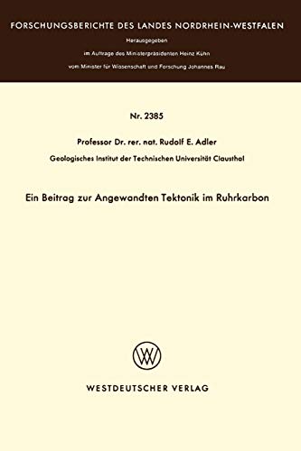 Ein Beitrag zur Angewandten Tektonik im Ruhrkarbon (Forschungsberichte des Landes Nordrhein-Westfalen, 2385, Band 2385)