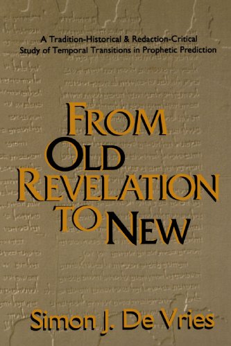 From Old Revelation to New: A Tradition-Historical and Redaction-Critical Study of Temporal Transitions in Prophetic Prediction