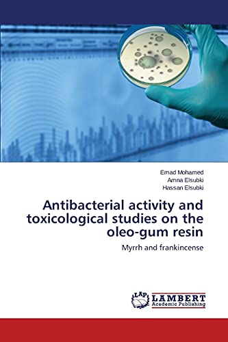 Antibacterial activity and toxicological studies on the oleo-gum resin: Myrrh and frankincense