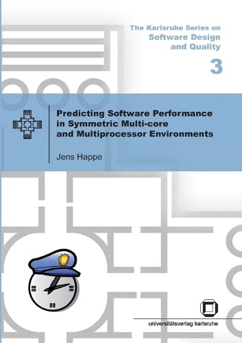 Predicting Software Performance in Symmetric Multi-core and Multiprocessor Environments (The Karlsruhe series on software design and qualitiy)